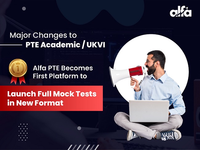 Pearson Announces Major Changes to PTE Academic / UKVI — Alfa PTE Becomes First Platform to Launch Full Mock Tests in New Format