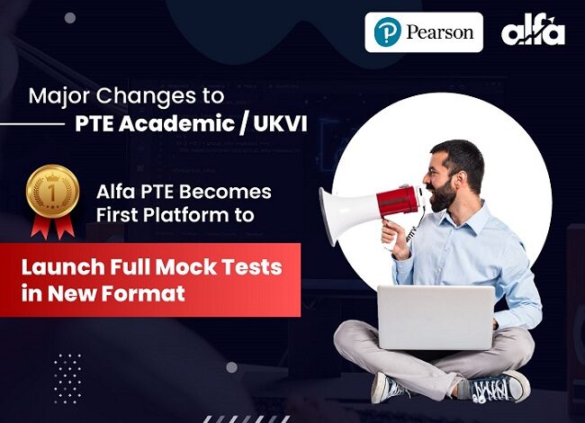 Pearson Announces Major Changes to PTE Academic / UKVI — Alfa PTE Becomes First Platform to Launch Full Mock Tests in New Format