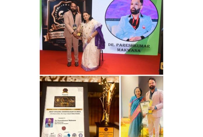National Award for Dr. Paresh Makwana Puts Ahmedabad on India’s Fertility Excellence Map
