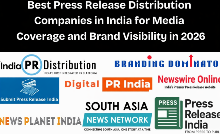 Best Press Release Distribution Companies in India for Media Coverage and Brand Visibility in 2026